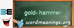 WordMeaning blackboard for gold-hammer